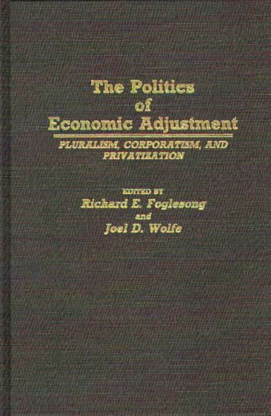 The Politics of Economic Adjustment: Pluralism, Corporatism, and Privatization