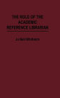 The Role of the Academic Reference Librarian