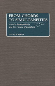 Title: From Chords to Simultaneities: Chordal Indeterminancy and the Failure of Serialism, Author: Nachum Schoffman