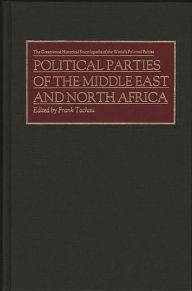 Title: Political Parties of the Middle East and North Africa, Author: Frank Tachau