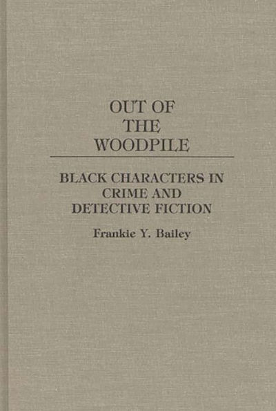 Out of the Woodpile: Black Characters in Crime and Detective Fiction