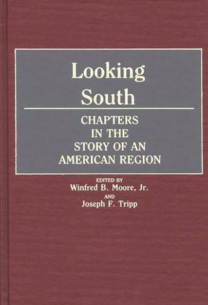 Looking South: Chapters in the Story of an American Region