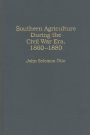 Southern Agriculture During the Civil War Era, 1860-1880