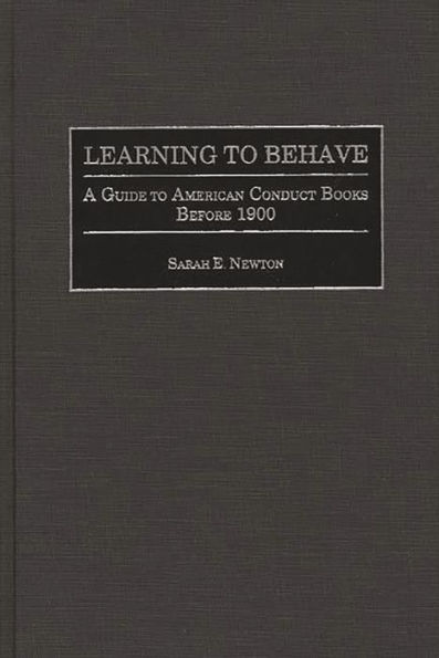 Learning to Behave: A Guide to American Conduct Books Before 1900