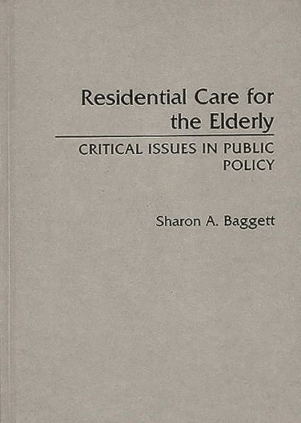 Residential Care for the Elderly: Critical Issues in Public Policy
