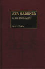 Ava Gardner: A Bio-Bibliography