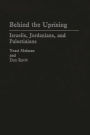 Behind the Uprising: Israelis, Jordanians, and Palestinians