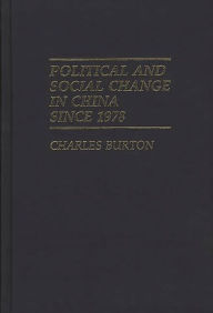 Title: Political and Social Change in China Since 1978, Author: Charles Burton