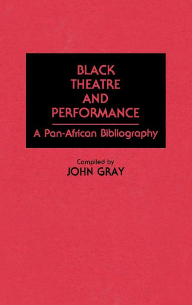 Black Theatre and Performance: A Pan-African Bibliography