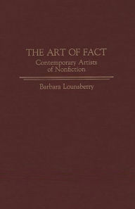 Title: The Art of Fact: Contemporary Artists of Nonfiction, Author: Barbara Lounsberry
