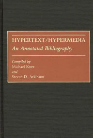 Title: Hypertext/Hypermedia: An Annotated Bibliography, Author: Steven Atkinson