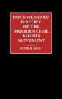 Documentary History of the Modern Civil Rights Movement