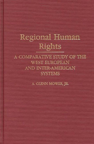 Regional Human Rights: A Comparative Study of the West European and Inter-American Systems