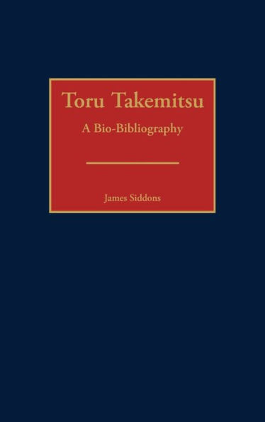 Toru Takemitsu: A Bio-Bibliography