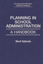 Planning in School Administration: A Handbook / Edition 1