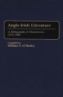 Anglo-Irish Literature: A Bibliography of Dissertations, 1873-1989