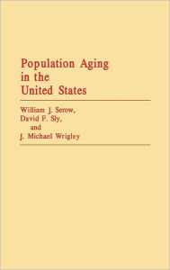 Title: Population Aging in the United States, Author: William J. Serow