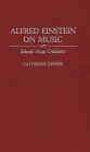 Alfred Einstein on Music: Selected Music Criticisms