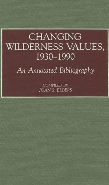 Changing Wilderness Values, 1930-1990: An Annotated Bibliography