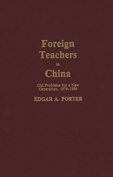 Foreign Teachers in China: Old Problems for a New Generation, 1979-1989