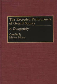 Title: The Recorded Performances of Gerard Souzay: A Discography, Author: Manuel Morris