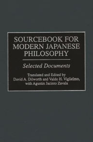 Title: Sourcebook for Modern Japanese Philosophy: Selected Documents, Author: David A. Dilworth