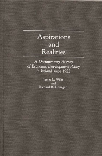 Aspirations and Realities: A Documentary History of Economic Development Policy in Ireland Since 1922