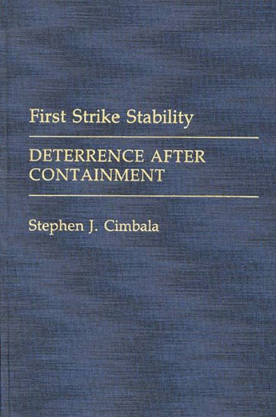 First Strike Stability: Deterrence after Containment