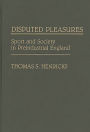 Disputed Pleasures: Sport and Society in Preindustrial England