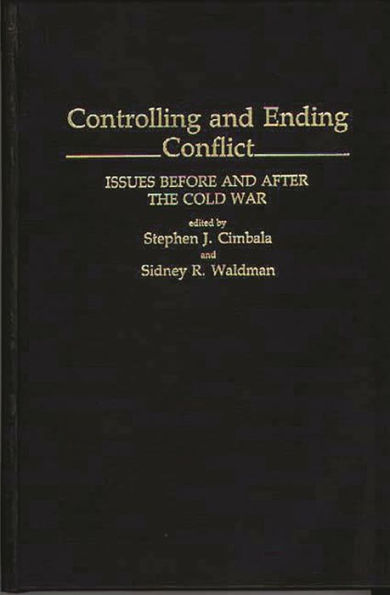 Controlling and Ending Conflict: Issues Before and After the Cold War