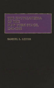 Title: The Encyclopedia of the New York Stage, 1940-1950, Author: Samuel Leiter