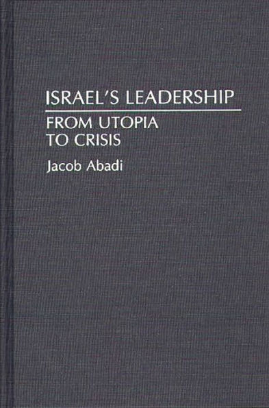 Israel's Leadership: From Utopia to Crisis