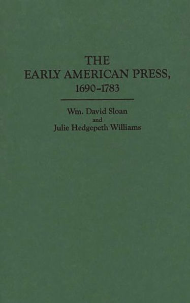 The Early American Press, 1690-1783