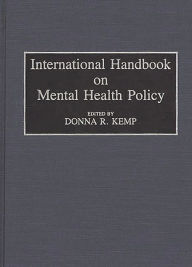 Title: International Handbook on Mental Health Policy, Author: Donna R. Kemp