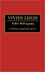 Vivien Leigh: A Bio-Bibliography