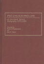 Pro-Choice/Pro-Life: An Annotated, Selected Bibliography (1972-1989)