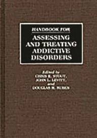 Title: Handbook for Assessing and Treating Addictive Disorders, Author: John Levitt
