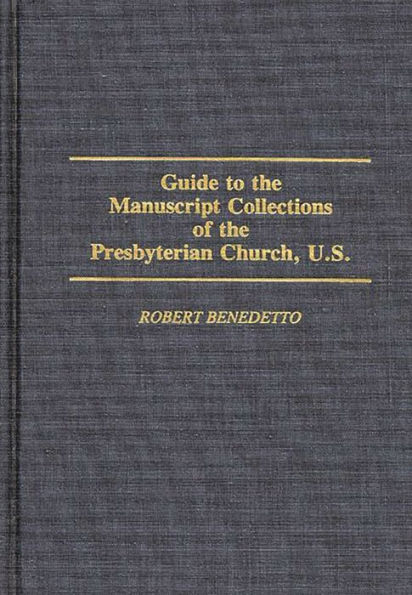 Guide to the Manuscript Collections of the Presbyterian Church, U.S.