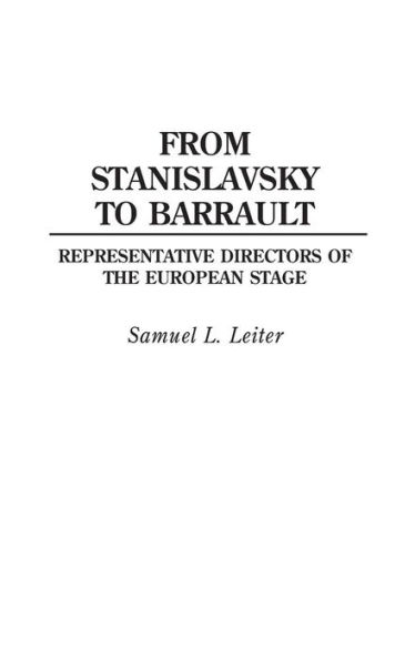 From Stanislavsky to Barrault: Representative Directors of the European Stage