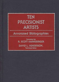 Title: Ten Precisionist Artists: Annotated Bibliographies, Author: R. Scott Harnsberger