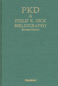 Title: PKD: A Phillip K. Dick Bibliography / Edition 2, Author: Daniel J.H. Levack
