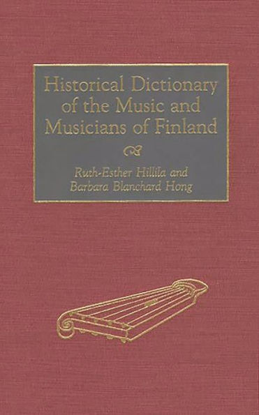 Historical Dictionary of the Music and Musicians of Finland