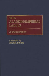 Title: The Aladdin/Imperial Labels: A Discography, Author: Michel Ruppli