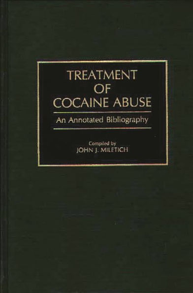 Treatment of Cocaine Abuse: An Annotated Bibliography