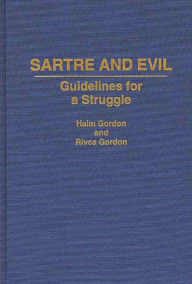 Title: Sartre and Evil: Guidelines for a Struggle, Author: Haim Gordon