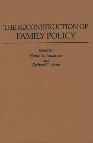 Title: The Reconstruction of Family Policy, Author: Elaine A. Anderson