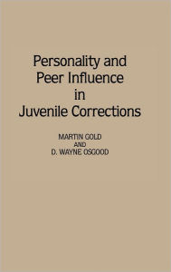 Title: Personality and Peer Influence in Juvenile Corrections, Author: Martin Gold