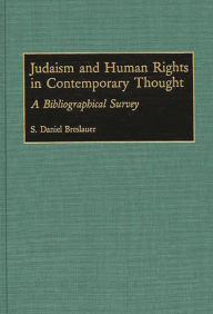 Title: Judaism and Human Rights in Contemporary Thought: A Bibliographical Survey, Author: S.Daniel Breslauer