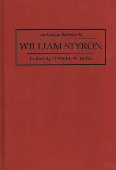 The Critical Response to William Styron