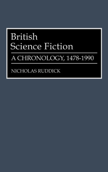 British Science Fiction: A Chronology, 1478-1990